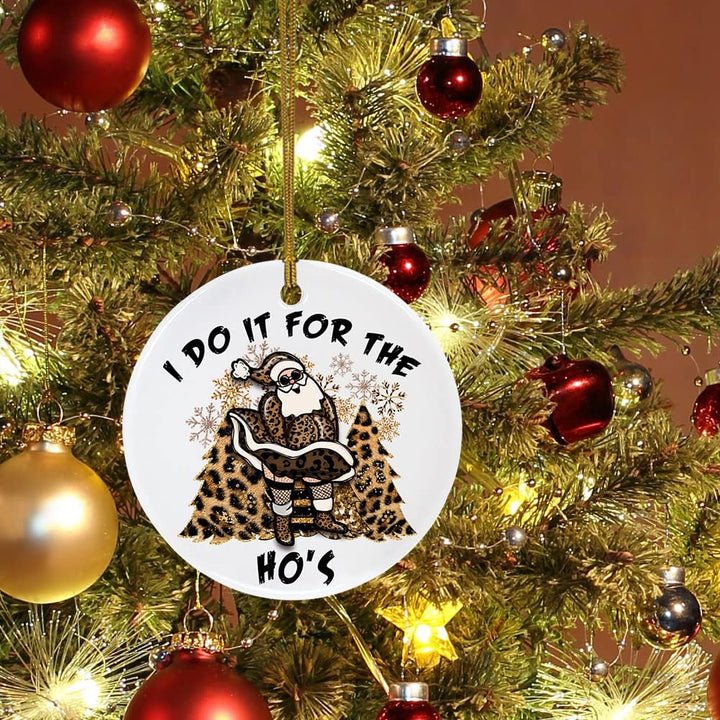 Funny Santa I Do It for the Ho'S Christmas Ceramic Ornament Home Decorations Christmas Ornament Christmas Tree Hanging Ornament