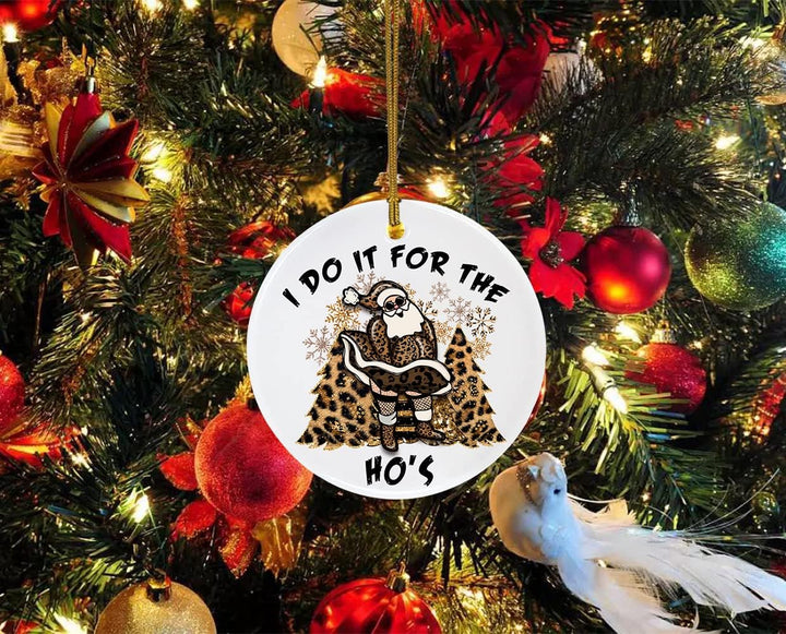 Funny Santa I Do It for the Ho'S Christmas Ceramic Ornament Home Decorations Christmas Ornament Christmas Tree Hanging Ornament